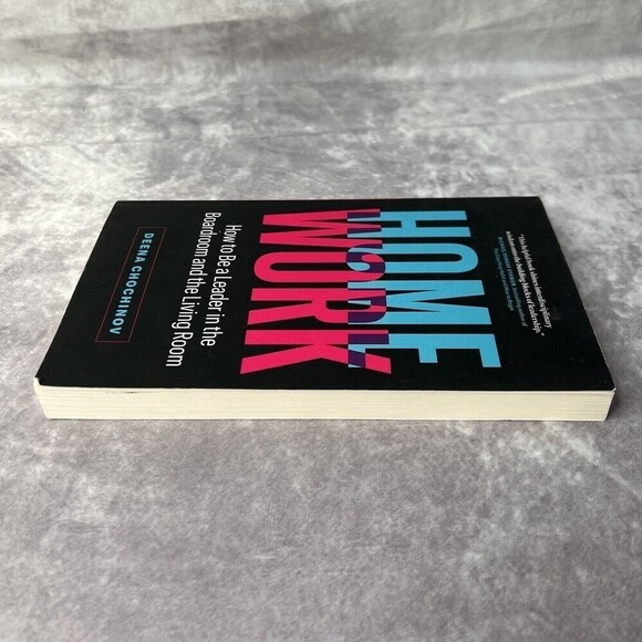 HOMEWORK How to Be a Leader in the Boardroom and the Living Room LIKE NEW - Picture 3 of 7